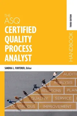 Das ASQ-Handbuch für zertifizierte Qualitätsprozessanalytiker - The ASQ Certified Quality Process Analyst Handbook