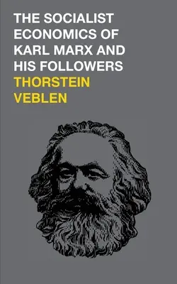 Die sozialistische Ökonomie von Karl Marx und seinen Anhängern - The Socialist Economics of Karl Marx and His Followers