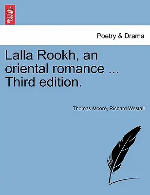 Lalla Rookh, ein orientalischer Liebesroman Sechste Auflage. - Lalla Rookh, an Oriental Romance Sixth Edition.