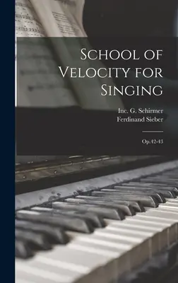 Schule der Schnelligkeit für Gesang: Op.42-43 - School of Velocity for Singing: Op.42-43