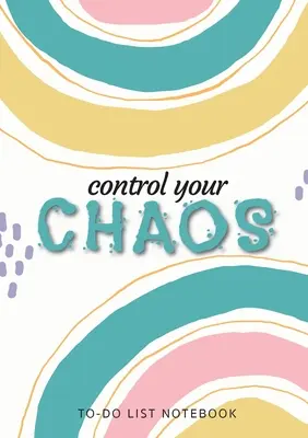 Control Your Chaos To-Do List Notebook: 120 Seiten liniert und datiert To-Do-Liste Organizer mit Prioritätenlisten - Control Your Chaos To-Do List Notebook: 120 Pages Lined Undated To-Do List Organizer with Priority Lists