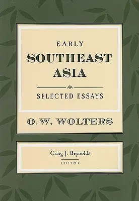 Frühes Südostasien: Ausgewählte Aufsätze - Early Southeast Asia: Selected Essays