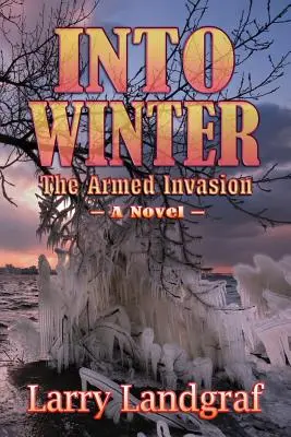 In den Winter: Die bewaffnete Invasion - Into Winter: The Armed Invasion