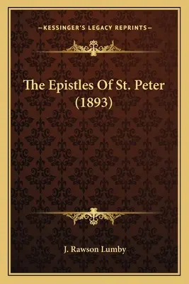 Die Briefe des heiligen Petrus (1893) - The Epistles Of St. Peter (1893)