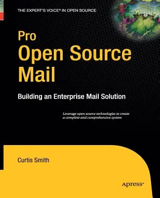 Pro Open Source Mail: Aufbau einer Mail-Lösung für Unternehmen - Pro Open Source Mail: Building an Enterprise Mail Solution