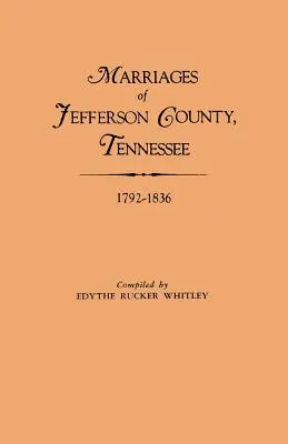 Eheschließungen in Jefferson County, Tennessee, 1792-1836 - Marriages of Jefferson County, Tennessee, 1792-1836