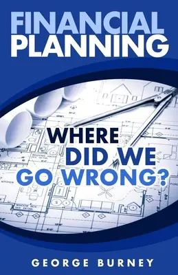Finanzplanung: Wo haben wir uns geirrt? - Financial Planning: Where Did We Go Wrong?