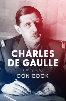 Charles de Gaulle: Eine Biographie - Charles de Gaulle: A Biography