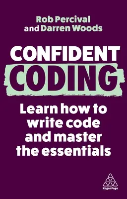 Sicheres Programmieren: Programmieren lernen und die Grundlagen beherrschen - Confident Coding: Learn How to Code and Master the Essentials