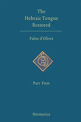 Die wiederhergestellte hebräische Zunge: Erster Teil - The Hebraic Tongue Restored: Part First
