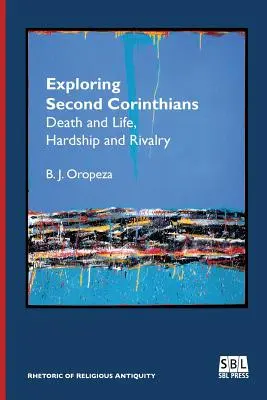 Erforschung des zweiten Korintherbriefs: Tod und Leben, Härte und Rivalität - Exploring Second Corinthians: Death and Life, Hardship and Rivalry