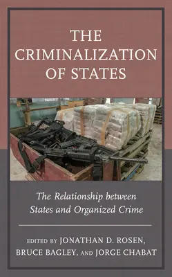 Die Kriminalisierung von Staaten: Die Beziehung zwischen Staaten und organisierter Kriminalität - The Criminalization of States: The Relationship between States and Organized Crime