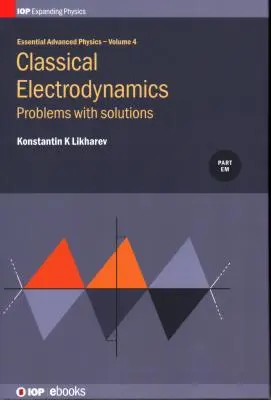 Essential Advanced Physics: Probleme und Lösungen in klassischer Elektrodynamik - Essential Advanced Physics: Problems and Solutions in Classical Electrodynamics
