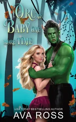 Orc Me Baby One More Time: Eine süße & dampfende Orc-Romanze - Orc Me Baby One More Time: A sweet & steamy orc romance