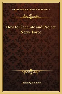 Wie man Nervenkraft erzeugt und projiziert - How to Generate and Project Nerve Force