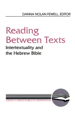 Lesen zwischen Texten: Intertextualität und die hebräische Bibel - Reading Between Texts: Intertextuality and the Hebrew Bible