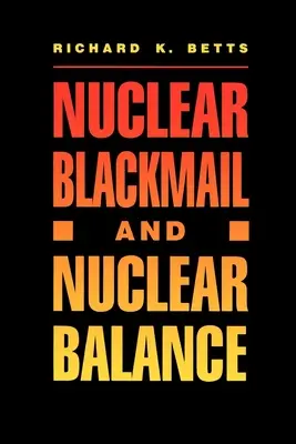 Nukleare Erpressung und nukleares Gleichgewicht - Nuclear Blackmail and Nuclear Balance