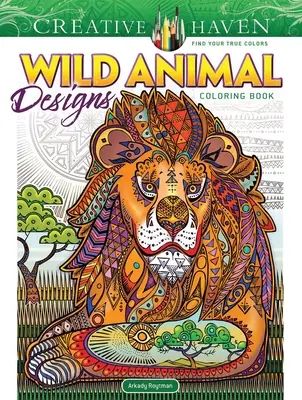 Creative Haven Wild Animal Designs Malbuch - Creative Haven Wild Animal Designs Coloring Book