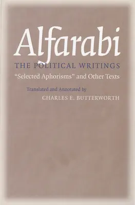 Die Politischen Schriften: Ausgewählte Aphorismen und andere Texte - The Political Writings: Selected Aphorisms and Other Texts