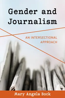 Geschlecht und Journalismus: Ein intersektioneller Ansatz - Gender and Journalism: An Intersectional Approach