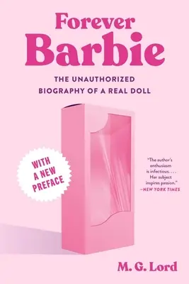 Für immer Barbie: Die unautorisierte Biografie einer echten Puppe - Forever Barbie: The Unauthorized Biography of a Real Doll