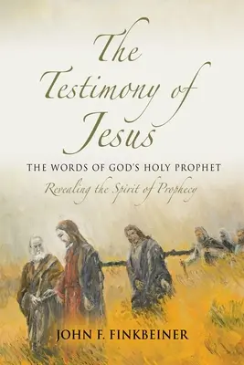Das Zeugnis von Jesus: Die Worte von Gottes heiligem Propheten - The Testimony of Jesus: The Words of God's Holy Prophet