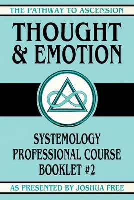 Denken und Fühlen: Systemologie-Profi-Kursheft #2 - Thought and Emotion: Systemology Professional Course Booklet #2