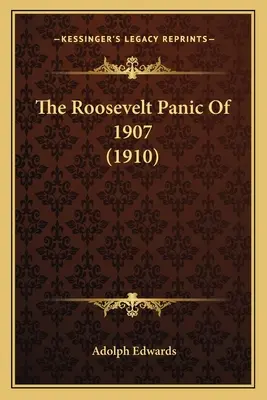 Die Roosevelt-Panik von 1907 (1910) - The Roosevelt Panic Of 1907 (1910)