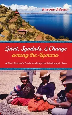 Geist, Symbole und Wandel bei den Aymara - Spirit, Symbols, and Change among the Aymara