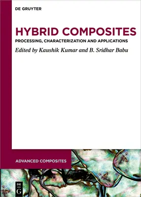 Hybride Verbundwerkstoffe: Verarbeitung, Charakterisierung und Anwendungen - Hybrid Composites: Processing, Characterization, and Applications