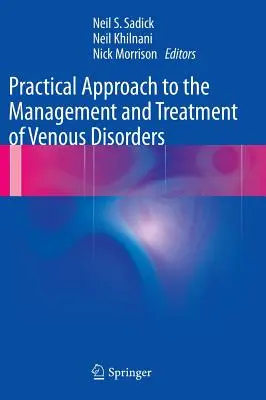 Praktischer Ansatz für das Management und die Behandlung von Venenleiden - Practical Approach to the Management and Treatment of Venous Disorders