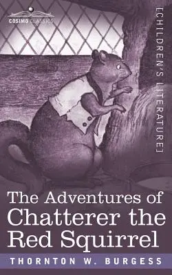 Die Abenteuer von Chatterer dem roten Eichhörnchen - The Adventures of Chatterer the Red Squirrel