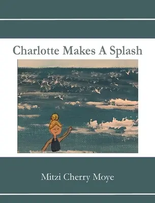 Charlotte macht eine Spritztour - Charlotte Makes A Splash