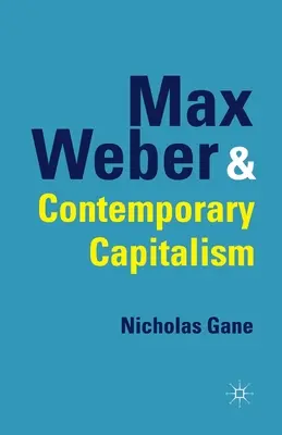 Max Weber und der zeitgenössische Kapitalismus - Max Weber and Contemporary Capitalism