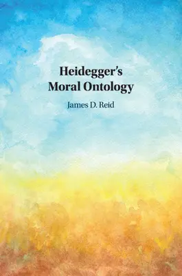 Heideggers Moralische Ontologie - Heidegger's Moral Ontology