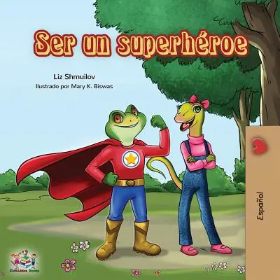 Ser un superhroe: Ein Superheld sein -Spanische Ausgabe - Ser un superhroe: Being a Superhero -Spanish edition