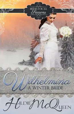Wilhelmina, eine Winterbraut - Wilhelmina, A Winter Bride