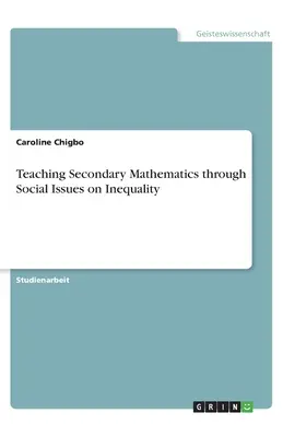 Mathematikunterricht in der Sekundarstufe durch soziale Fragen der Ungleichheit - Teaching Secondary Mathematics through Social Issues on Inequality