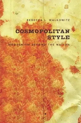 Kosmopolitischer Stil: Modernismus jenseits der Nation - Cosmopolitan Style: Modernism Beyond the Nation