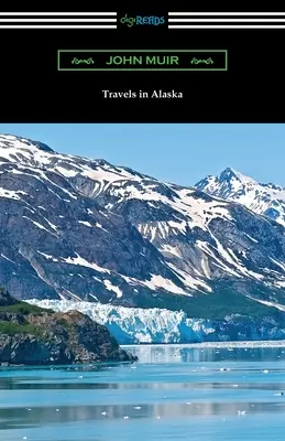 Reisen in Alaska - Travels in Alaska