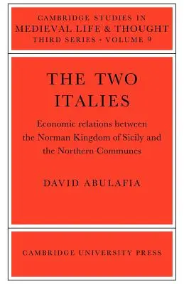 Die zwei Italiens: Die wirtschaftlichen Beziehungen zwischen dem normannischen Königreich Sizilien und den nördlichen Gemeinden - The Two Italies: Economic Relations Between the Norman Kingdom of Sicily and the Northern Communes