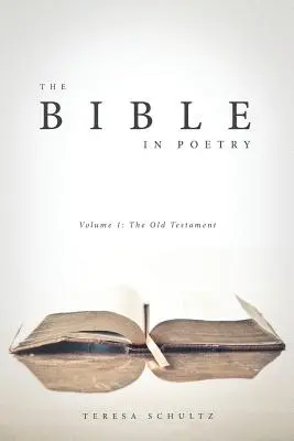 Die Bibel in Poesie: Band 1: Das Alte Testament - The Bible in Poetry: Volume 1: The Old Testament