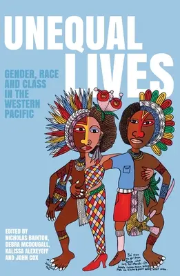 Ungleiche Leben: Geschlecht, Rasse und Klasse im westlichen Pazifik - Unequal Lives: Gender, Race and Class in the Western Pacific