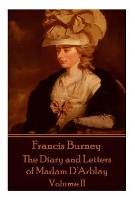 Frances Burney - Das Tagebuch und die Briefe der Madame D'Arblay - Band II - Frances Burney - The Diary and Letters of Madam D'Arblay - Volume II