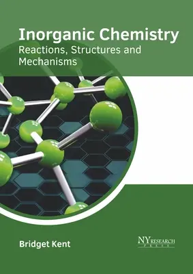 Anorganische Chemie: Reaktionen, Strukturen und Mechanismen - Inorganic Chemistry: Reactions, Structures and Mechanisms