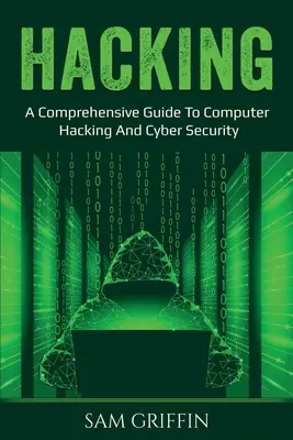 Hacken: Ein umfassender Leitfaden für Computer-Hacking und Cybersecurity - Hacking: A Comprehensive Guide to Computer Hacking and Cybersecurity