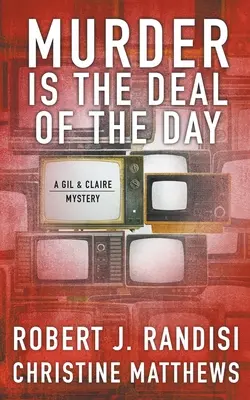 Mord ist das Geschäft des Tages: Ein Gil & Claire-Krimi - Murder Is the Deal of the Day: A Gil & Claire Mystery