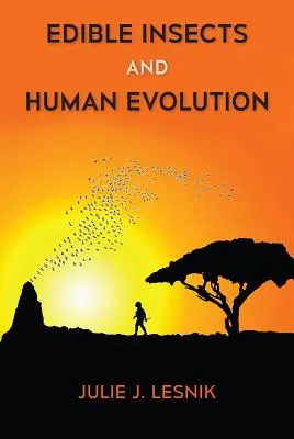 Essbare Insekten und die Evolution des Menschen - Edible Insects and Human Evolution