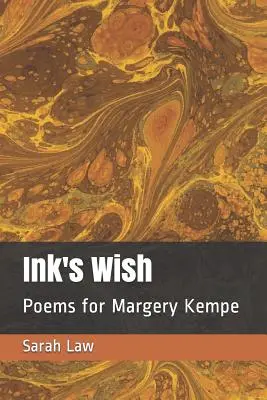 Wunsch der Tinte: Gedichte für Margery Kempe - Ink's Wish: Poems for Margery Kempe