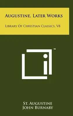 Augustinus, Spätere Werke: Bibliothek der christlichen Klassiker, V8 - Augustine, Later Works: Library Of Christian Classics, V8